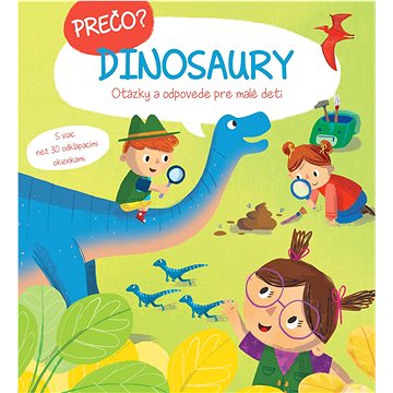 

Prečo Dinosaury: Otázky a odpovede pre malé deti