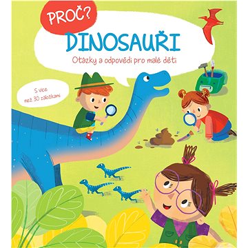 

Proč Dinosauři: Otázky a odpovědi pro malé děti