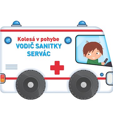 

Kolesá v pohybe Vodič sanitky Servác