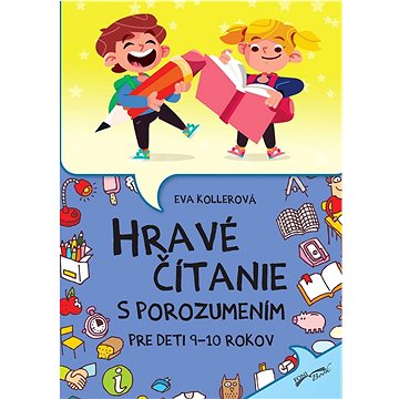 

Hravé čítanie s porozumením: Pre deti 9-10 rokov