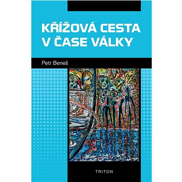 

Křížová cesta v čase války