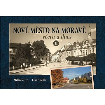 

Nové Město na Moravě včera a dnes II