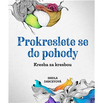 

Prokreslete se do pohody: Kresba za kresbou