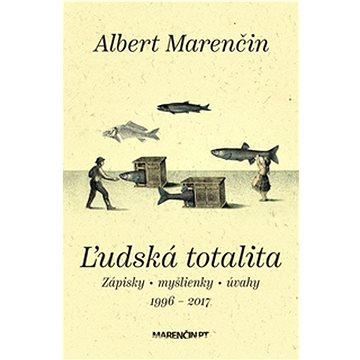 

Ľudská totalita: Zápisky · myšlienky · úvahy