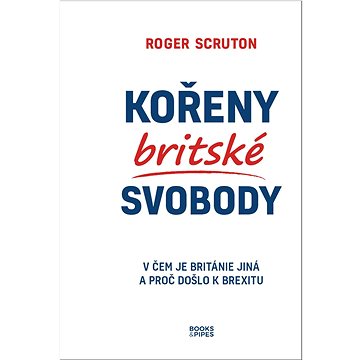 

Kořeny britské svobody: V čem je Británie jiná a proč došlo k brexitu