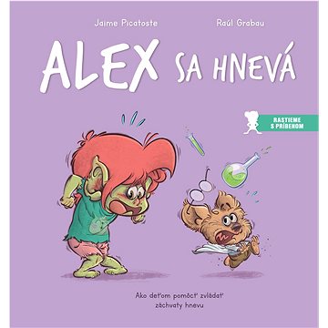 

Alex sa hnevá: Ako deťom pomôcť zvládať záchvaty hnevu