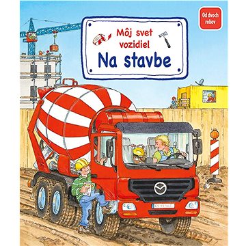 

Môj svet vozidiel Na stavbe