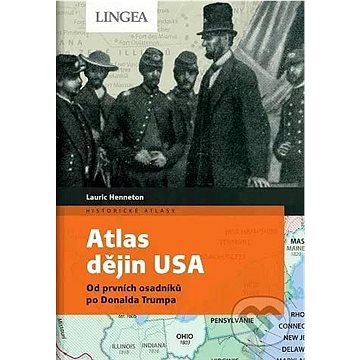 

Atlas dějin USA: Od prvních osadníků po Donalda Trumpa