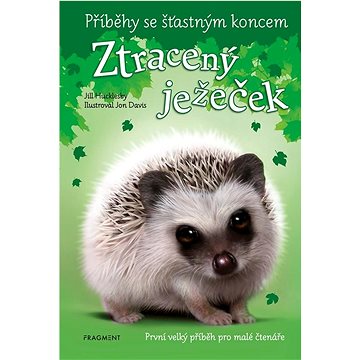 

Příběhy se šťastným koncem Ztracený ježeček: První velký příběh pro malé čtenáře