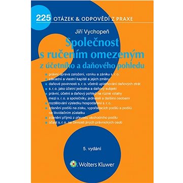

Společnost s ručením omezeným z účetního a daňového pohledu: 225 otázek a odpovědí z praxe