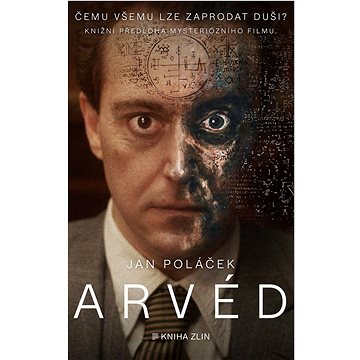 

Arvéd: Čemu všemu lze zaprodat duši Knižní předloha mysteriózního filmu.