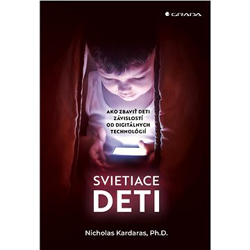 

Svietiace deti: Ako zbaviť deti závislostí od digitálnych technológií