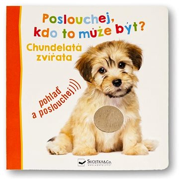 

Poslouchej, kdo to může být Chundelatá zvířata