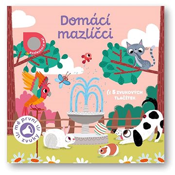 

Domácí mazlíčci Mé první zvuky