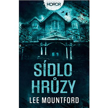 

Sídlo hrůzy