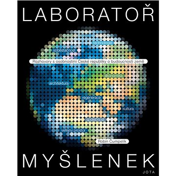 

Laboratoř myšlenek: Rozhovory s osobnostmi České republiky o budoucnosti země