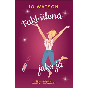 

Fakt šílená jako já