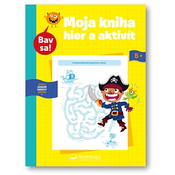 

Moja kniha hier a aktivít 5+: Bav sa!