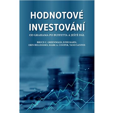 

Hodnotové investování: Od Grahama po Buffetta a ještě dál