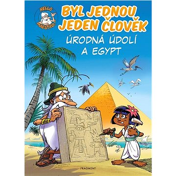 

Byl jednou jeden člověk Úrodná údolí a Egypt