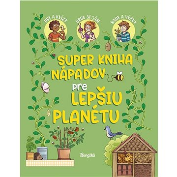 

Super kniha nápadov pre lepšiu planétu