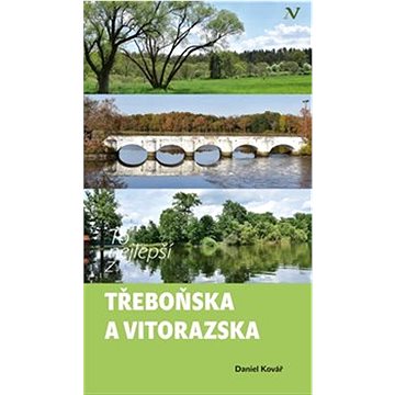 

To nejlepší z Třeboňska a Vitorazska