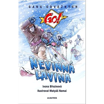 

Nevinná lavina: Gang odvážných Go!