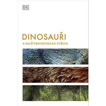

Dinosauři: a další prehistorická zvířata
