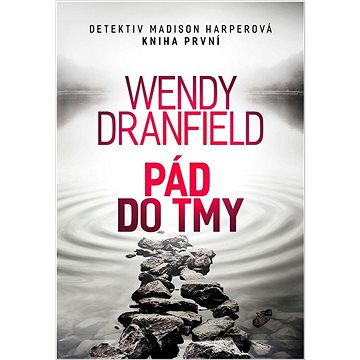 

Pád do tmy: Detektiv Madison Harperová Kniha první