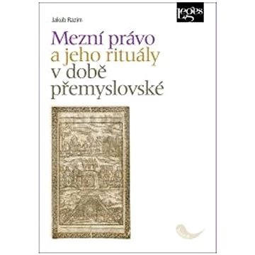 

Mezní právo a jeho rituály v době přemyslovské