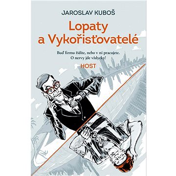 

Lopaty a Vykořisťovatelé: Buď firmu řídíte, nebo v ní pracujete. O nervy jde vždycky!