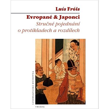

Evropané & Japonci: Stručné pojednání o protikladech a rozdílech