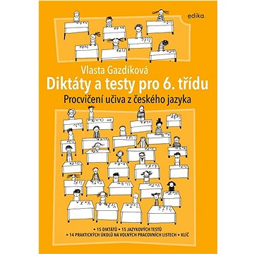 

Diktáty a testy pro 6. třídu: Procvičení učiva z českého jazyka