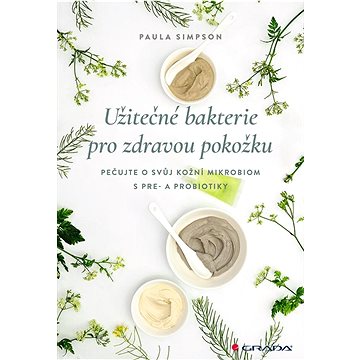 

Užitečné bakterie pro zdravou pokožku: Jak nám pomohou pre- a probiotika