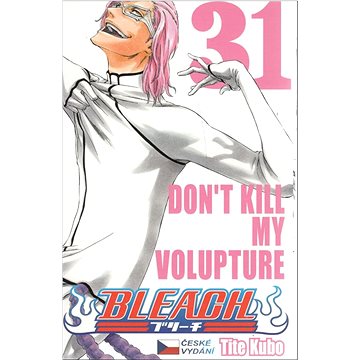 

Bleach 31: Dont Kill My Volture