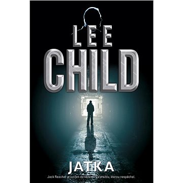 

Jatka: Jack Reacher je uvržen do vězení… Za vraždu, kterou nespáchal.