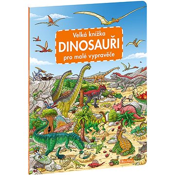 

Velká knížka Dinosauři pro malé vypravěče