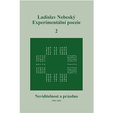 

Experimentální poezie 2: Neviditelnost a prázdno (1992–2010)