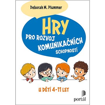 

Hry pro rozvoj komunikačních schopností: u dětí 4-11 let