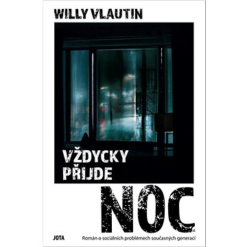 

Vždycky přijde noc: Román o sociálních problémech současných generací