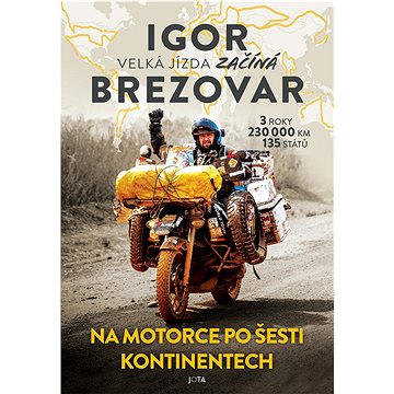 

Igor Brezovar Velká jízda začíná: Na motorce po šesti kontinentech