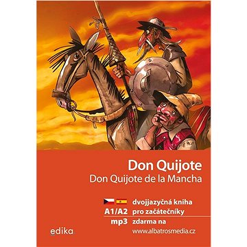 

Don Quijote Don Quijote de la Mancha: dvojjazyčná kniha pro začátečníky