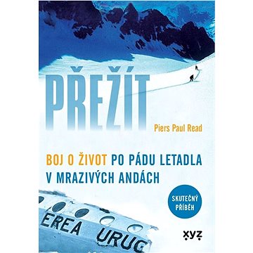 

Přežít: Boj o život po pádu letadla v mrazivých Andách