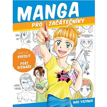 Manga pro začátečníky: Naučte se kreslit a psát scénáře - Kniha