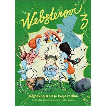 

Websterovi 3: Nejpevnější síť je tvoje rodina