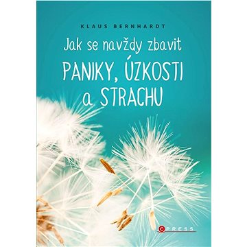 

Jak se navždy zbavit paniky, úzkosti a strachu