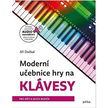 

Moderní učebnice hry na klávesy: Pro děti a jejich rodiče