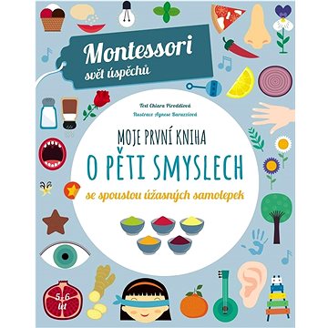 

Moje první kniha o pěti smyslech: se spoustou úžasných samolepek