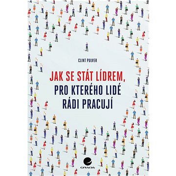 

Jak se stát lídrem, pro kterého lidé rádi pracují