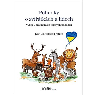 

Pohádky o zvířátkách a lidech: Výběr ukrajinských lidových pohádek
